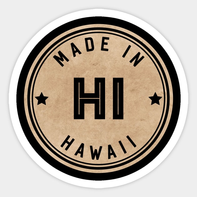 Made In Hawaii HI State USA Sticker by Pixel On Fire